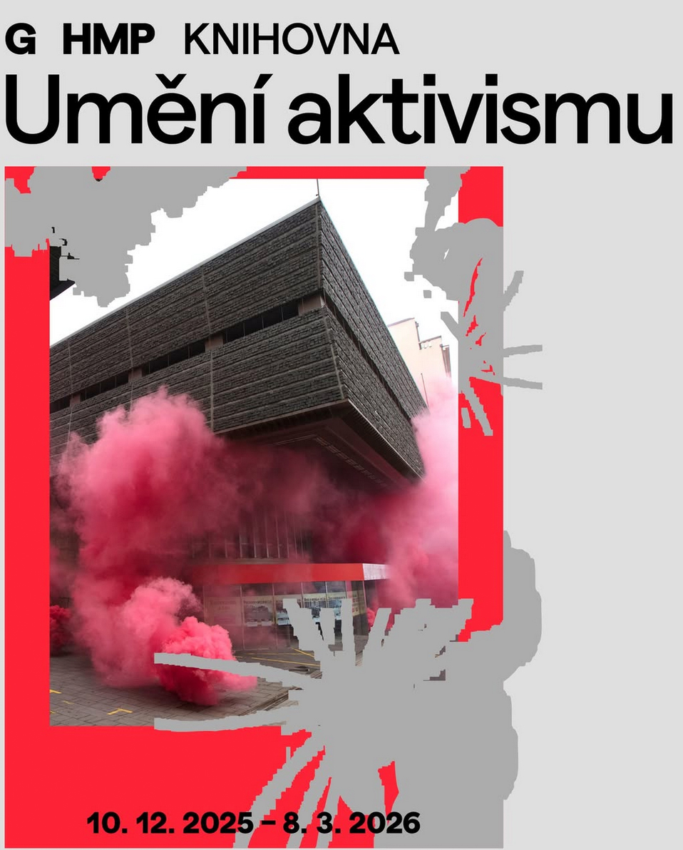 Art of Activism - GHMP/ Prague City Gallery: Er&ouml;ffnung 9.12.2025, 19:00