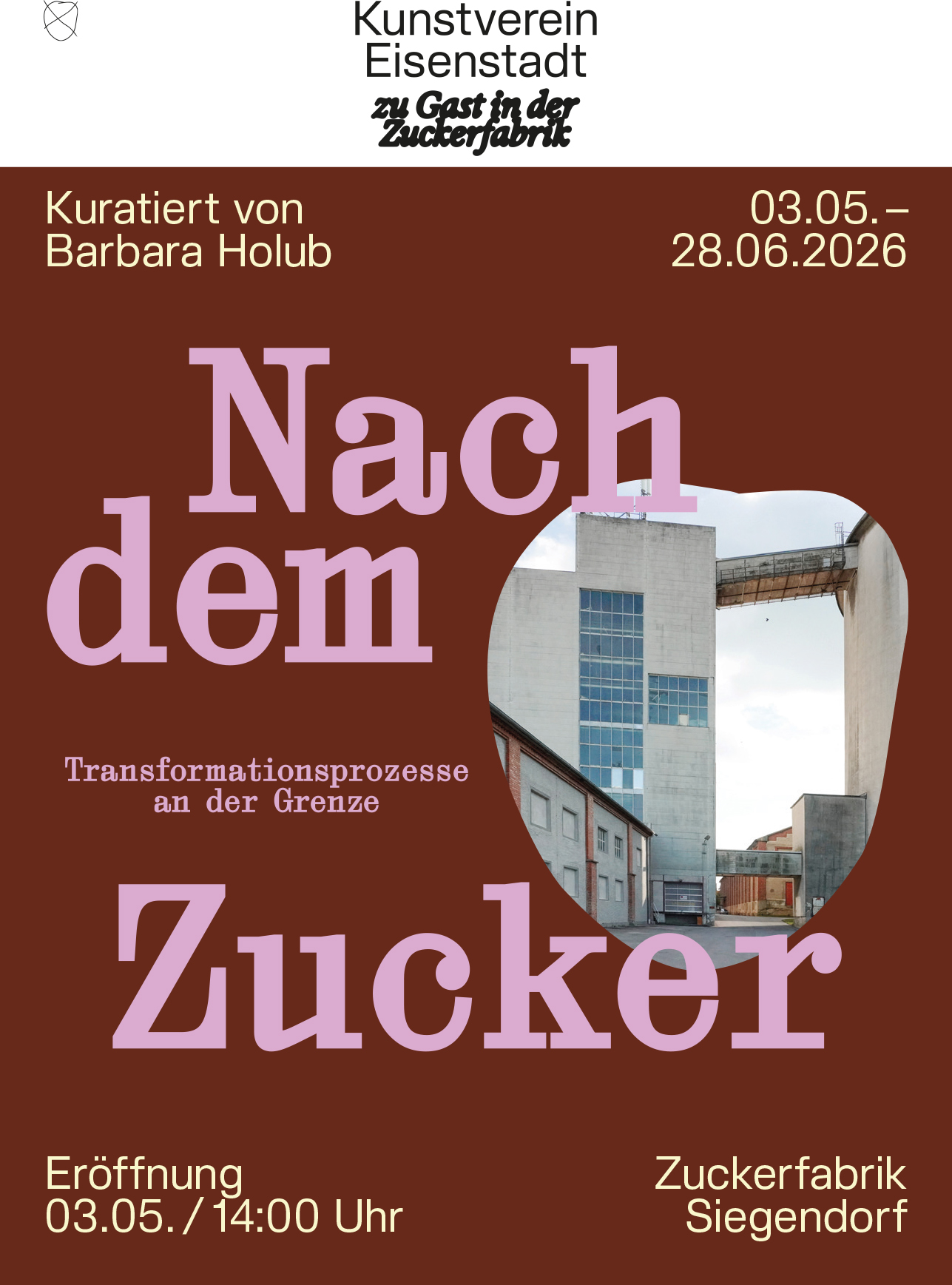 "Nach dem Zucker - Transformationsprozesse an der Grenze" Zuckerfabrik Siegendorf/ Kunstverein Eisenstadt: Er&ouml;ffnung: So, 3.Mai, 14:00