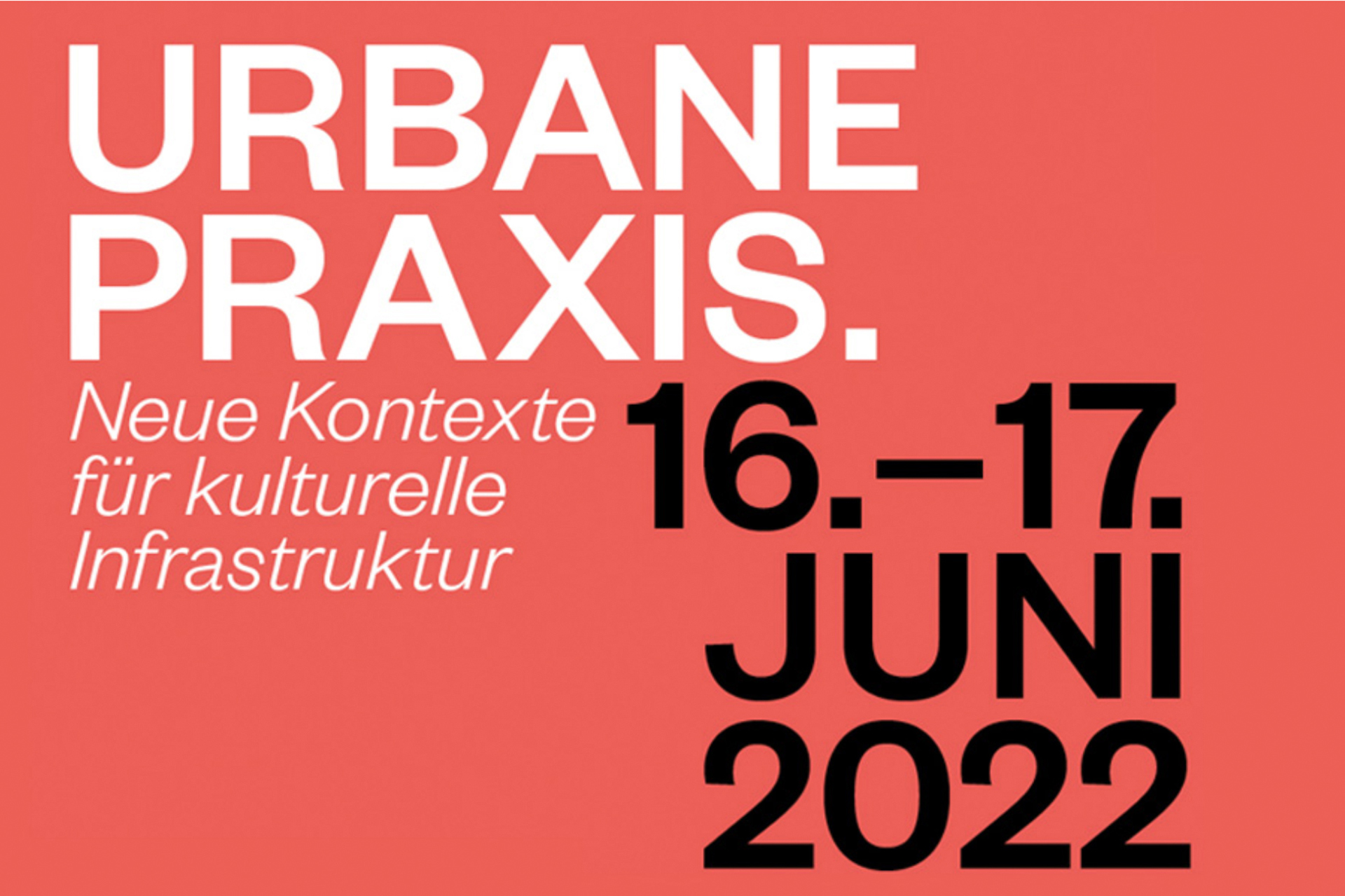 Conference: Urban Practice. New Contexts for Cultural Infrastructure: June 16-17, 2022, GfZK Leipzig